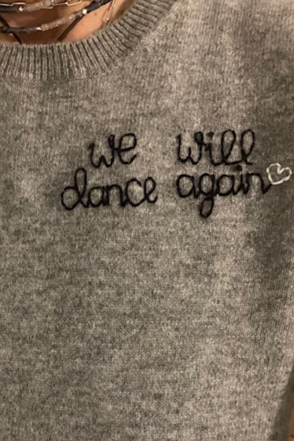 DTD Cashmere We will Dance Again Sweater